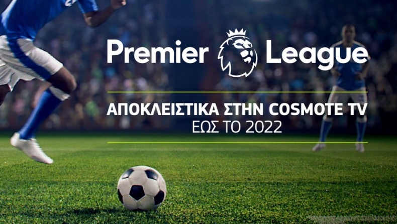 Η Premier League αποκλειστικά στην COSMOTE TV έως το 2022