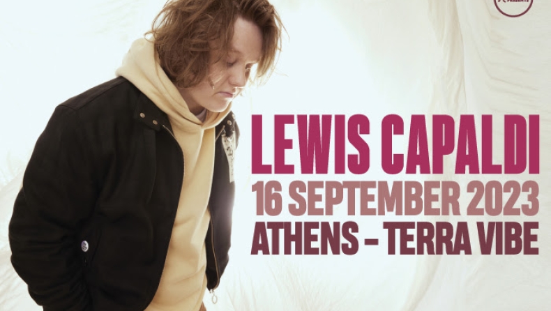 O Lewis Capaldi για πρώτη φορά στην Ελλάδα!