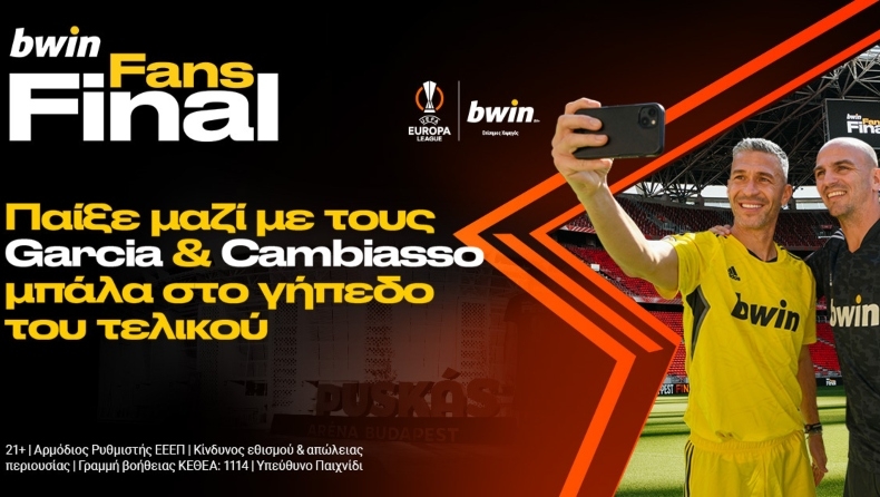 bwin Fans Final: Καμπιάσο & Λουίς Γκαρσία σε περιμένουν στον τελικό του Europa League στη Βουδαπέστη!