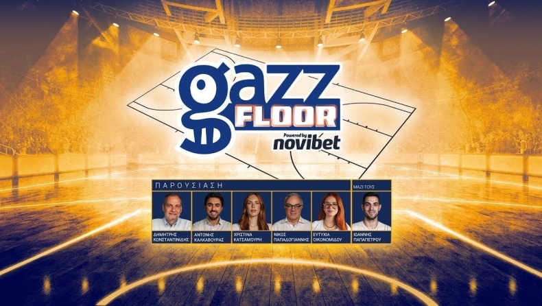 Gazz Floor by Novibet με Παπαπέτρου - Hoopfellas στο στούντιο και LIVE συνδέσεις με Μονακό - ΣΕΦ